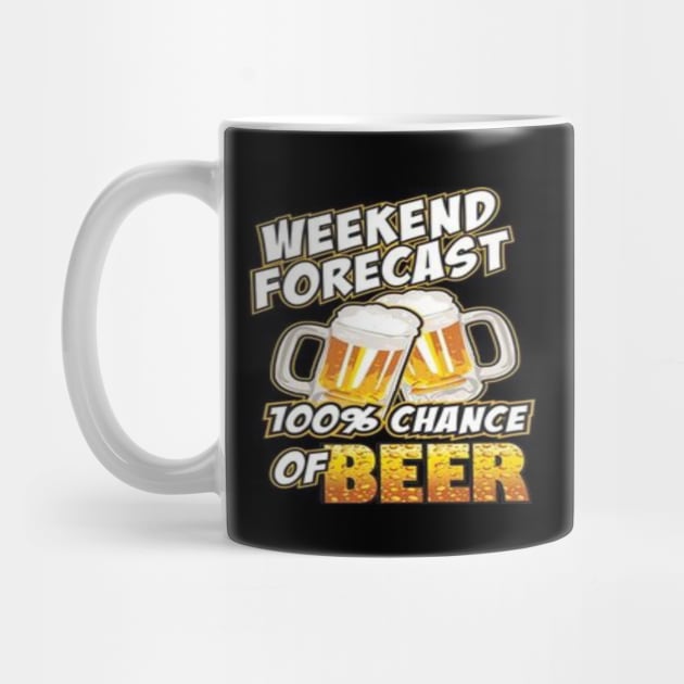 Weekend Forecast 100% Chance Of Beer Shirt, Hoodie, Mug, & Phone Case by Trending Tees